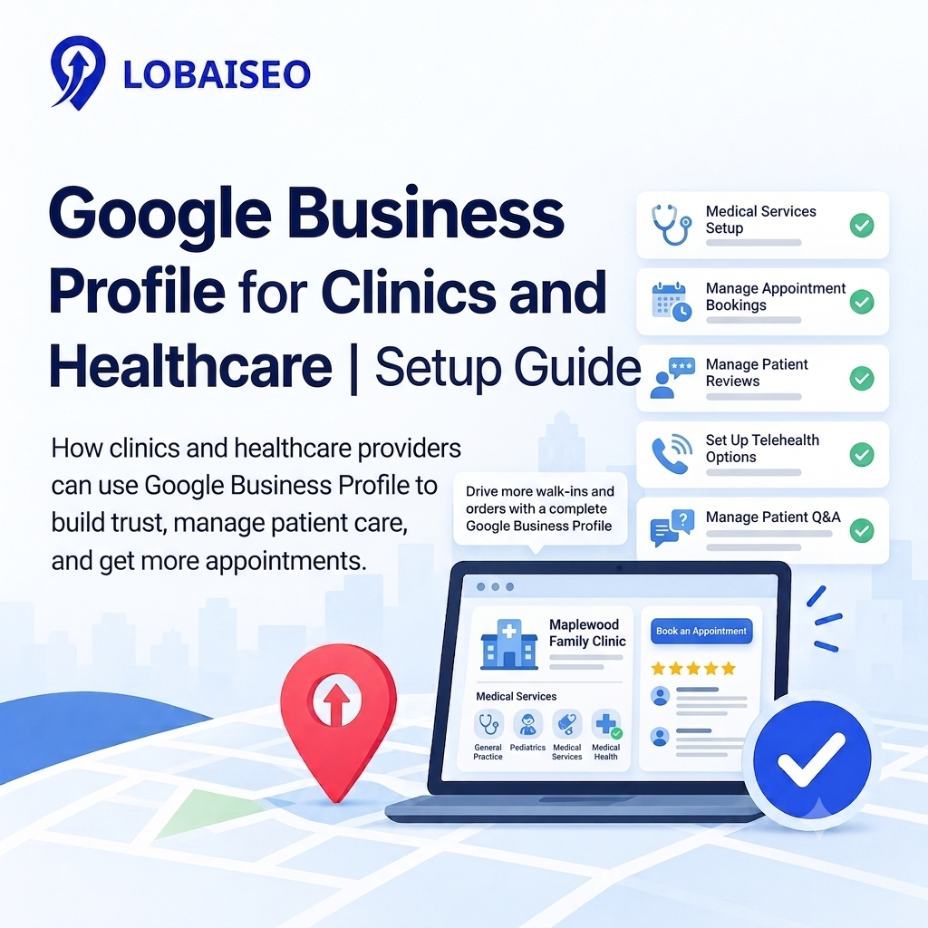 Google Business Profile for Clinics and Healthcare Providers by Lobaiseo