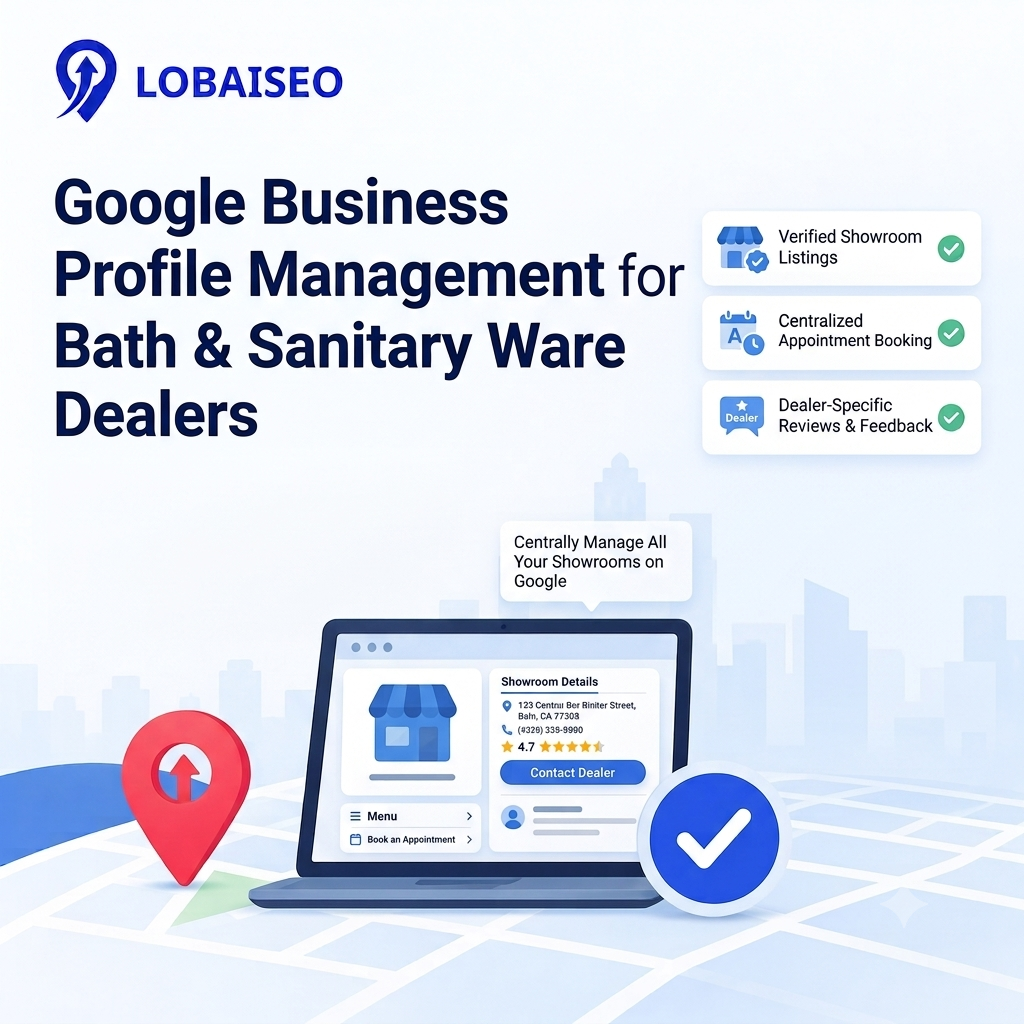 Google Business Profile Management for Bath & Sanitary Ware Dealer Networks