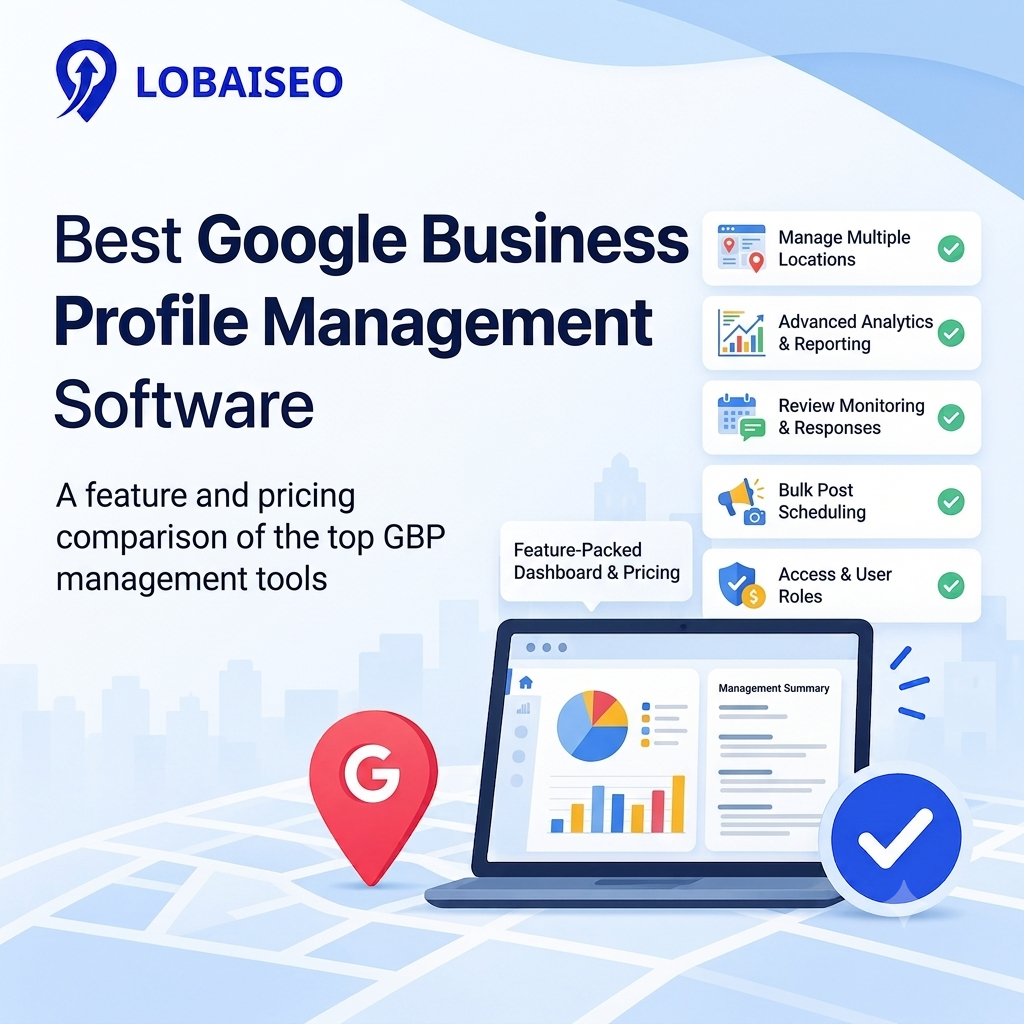 Best Google Business Profile Management Software (Comparison) by Lobaiseo