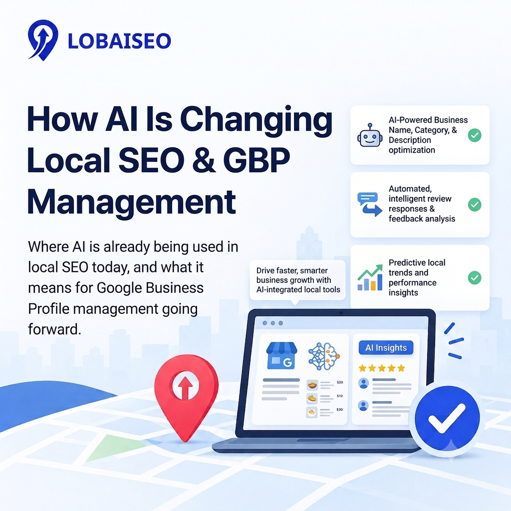 How AI Is Changing Local SEO and GBP Management by Lobaiseo